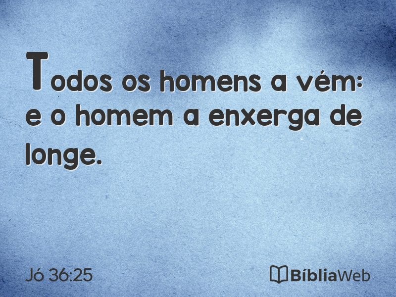 Jó 36:25 em imagem para compartilhar
