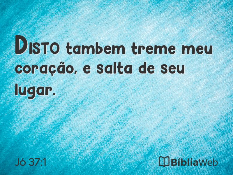 Jó 37:1 em imagem para compartilhar