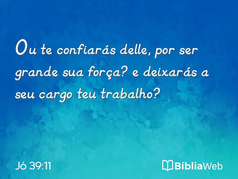 Jó 39:11 em imagem para compartilhar