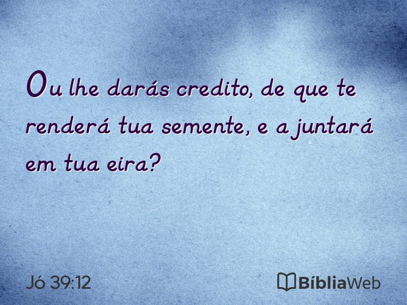Jó 39:12 em imagem para compartilhar