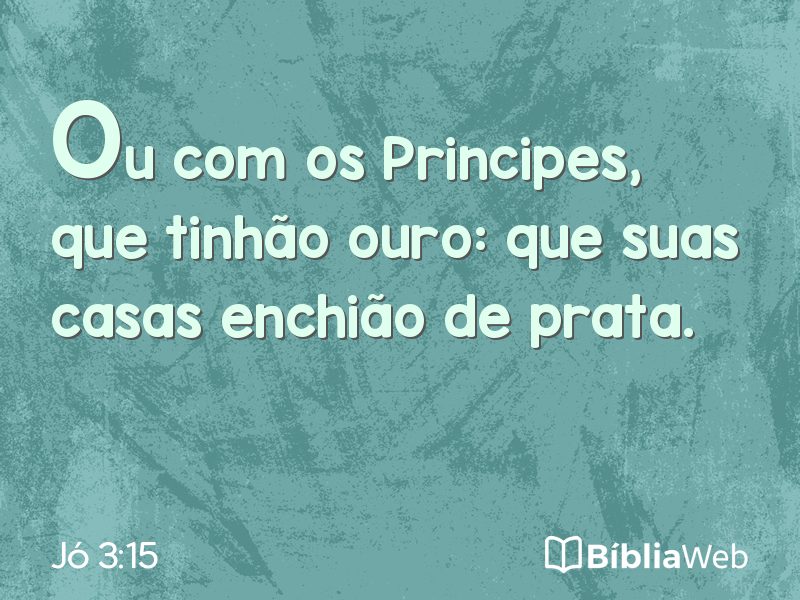 Jó 3:15 em imagem para compartilhar