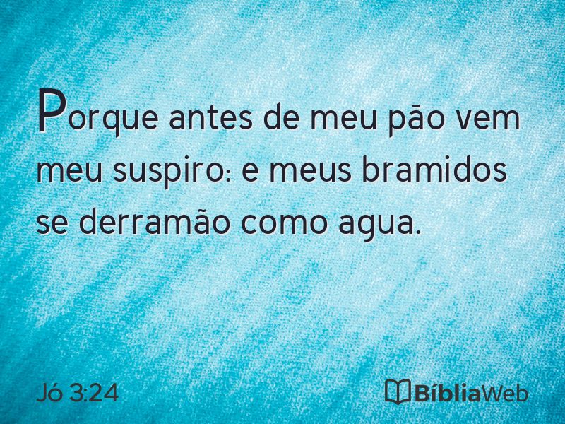 Jó 3:24 em imagem para compartilhar