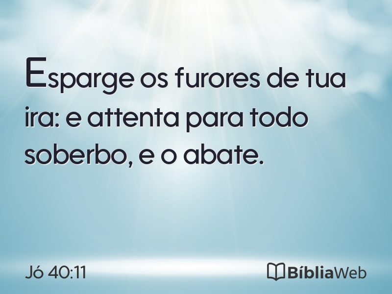 Jó 40:11 em imagem para compartilhar