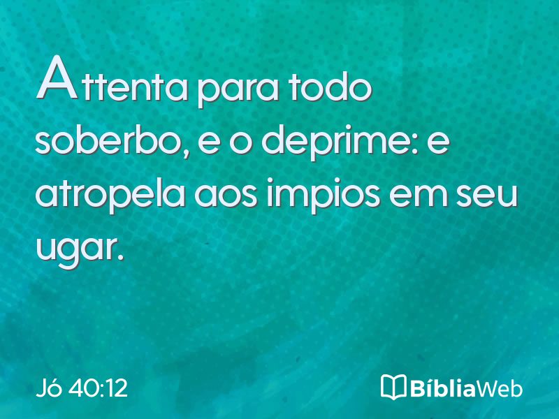 Jó 40:12 em imagem para compartilhar