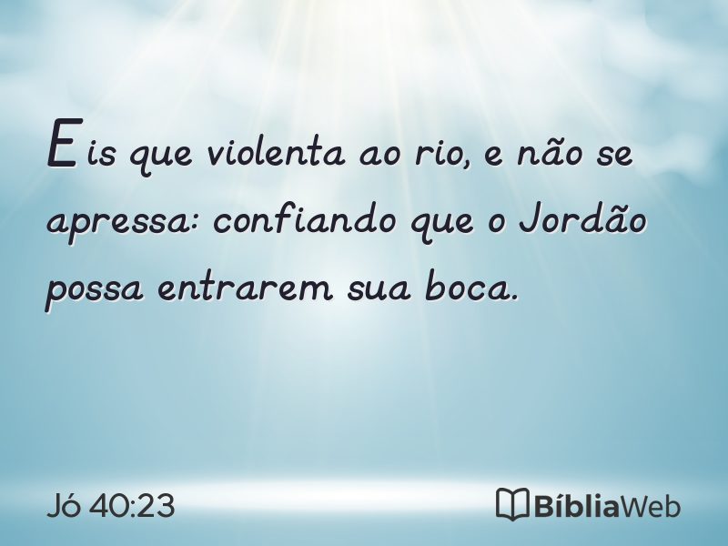 Jó 40:23 em imagem para compartilhar