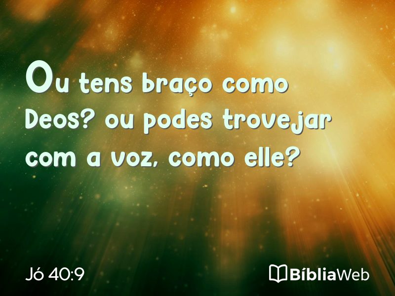 Jó 40:9 em imagem para compartilhar