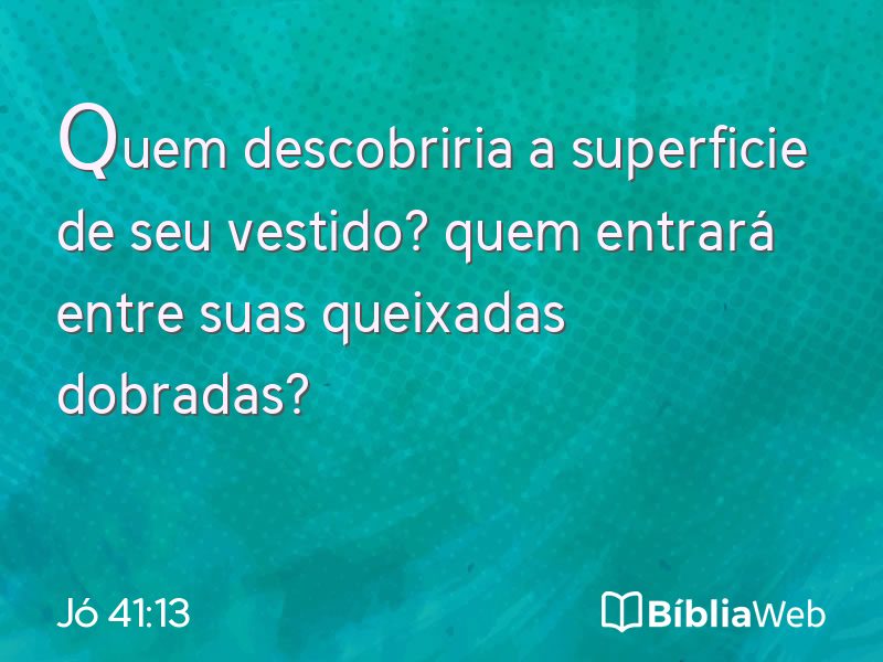Jó 41:13 em imagem para compartilhar