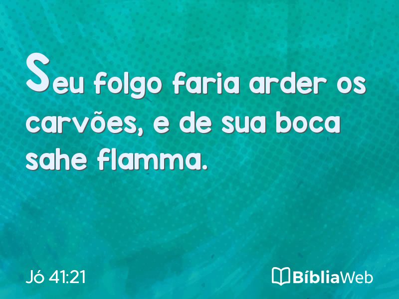 Jó 41:21 em imagem para compartilhar