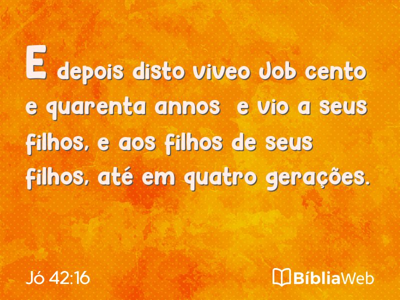 Jó 42:16 em imagem para compartilhar