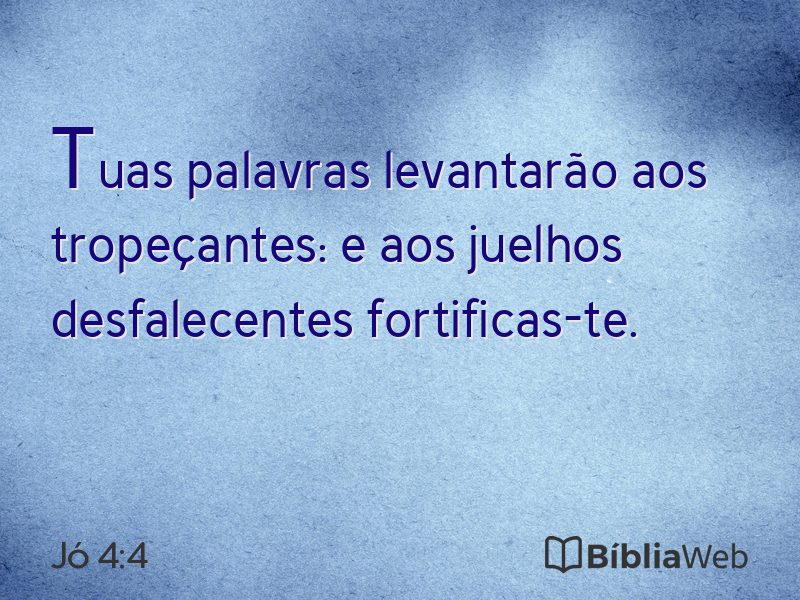 Jó 4:4 em imagem para compartilhar