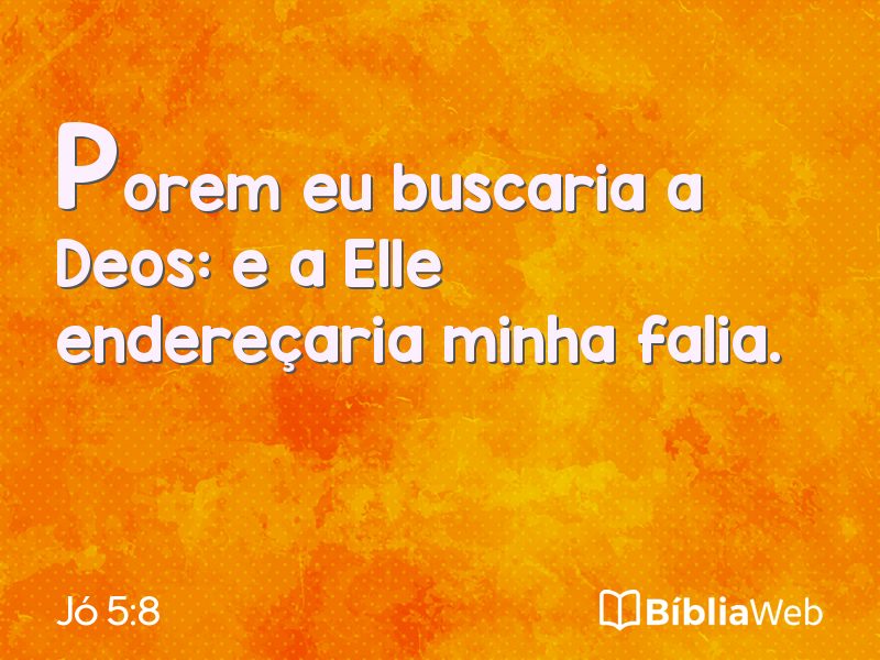 Jó 5:8 em imagem para compartilhar