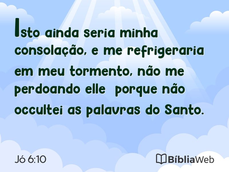 Jó 6:10 em imagem para compartilhar