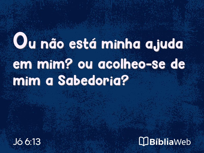 Jó 6:13 em imagem para compartilhar