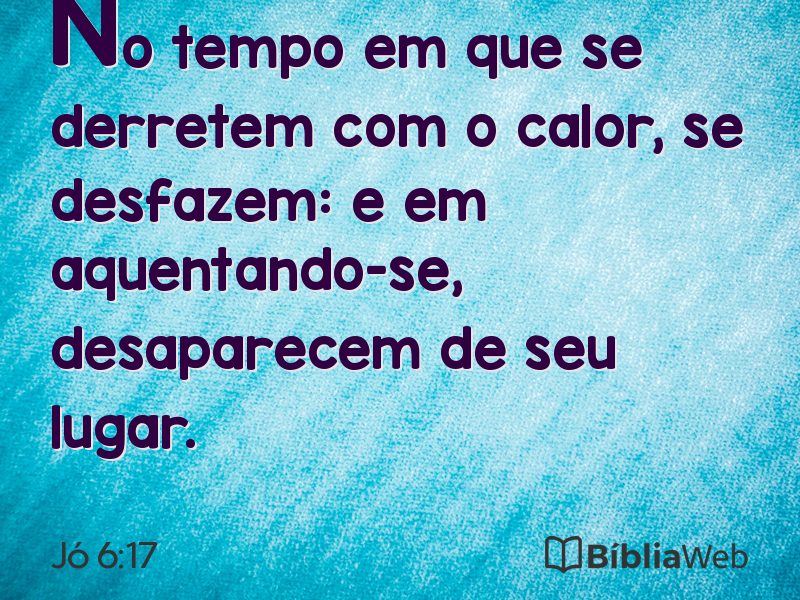 Jó 6:17 em imagem para compartilhar