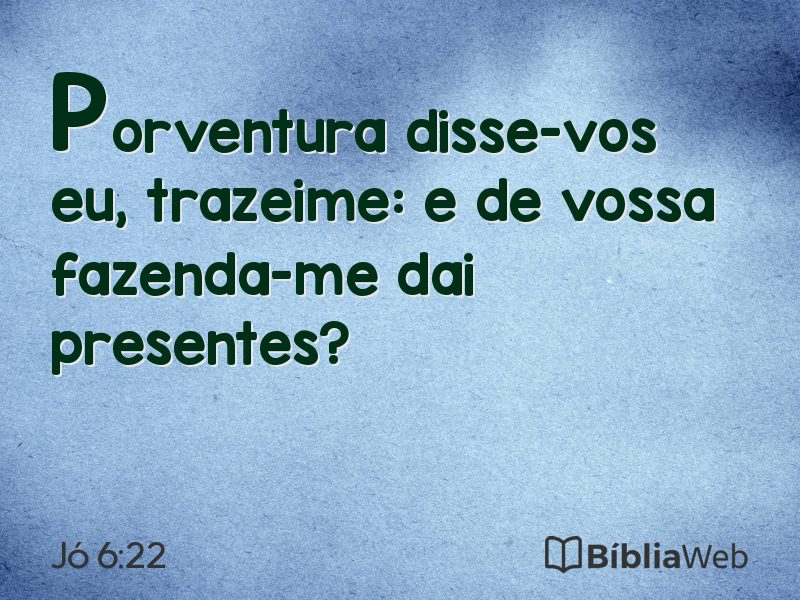 Jó 6:22 em imagem para compartilhar