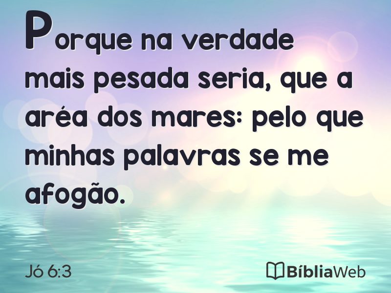Jó 6:3 em imagem para compartilhar