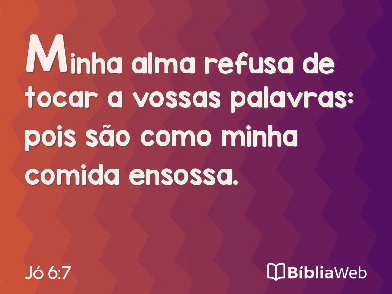 Jó 6:7 em imagem para compartilhar