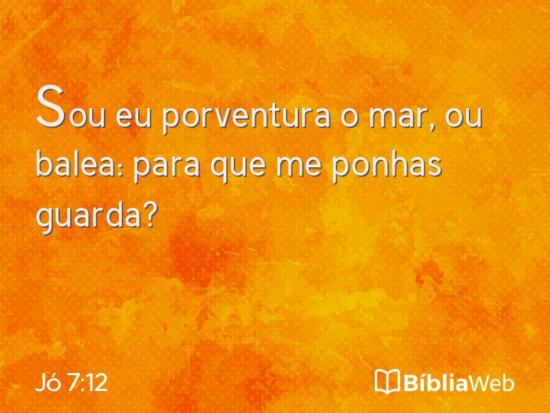 Jó 7:12 em imagem para compartilhar