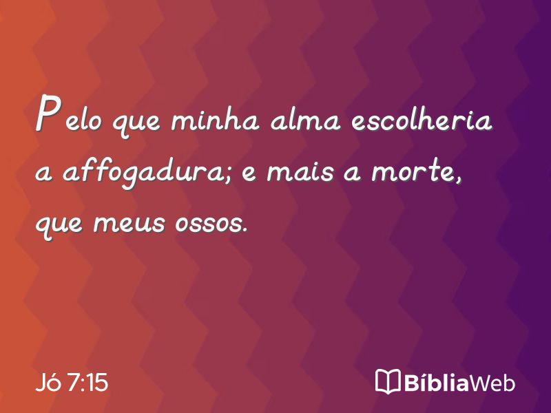 Jó 7:15 em imagem para compartilhar