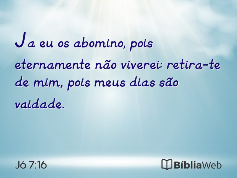 Jó 7:16 em imagem para compartilhar