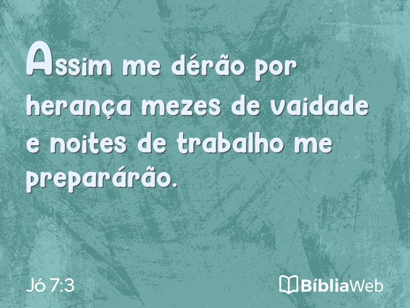 Jó 7:3 em imagem para compartilhar