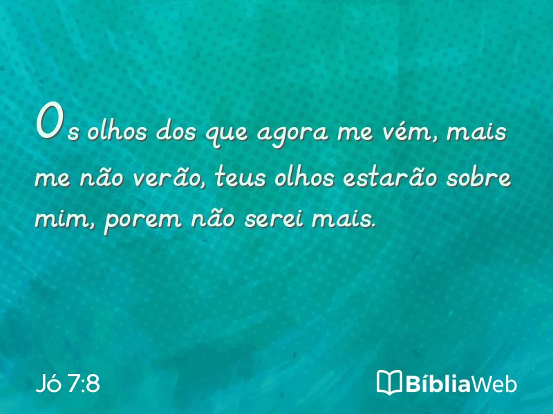 Jó 7:8 em imagem para compartilhar