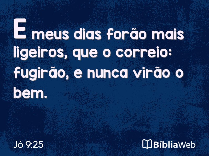 Jó 9:25 em imagem para compartilhar
