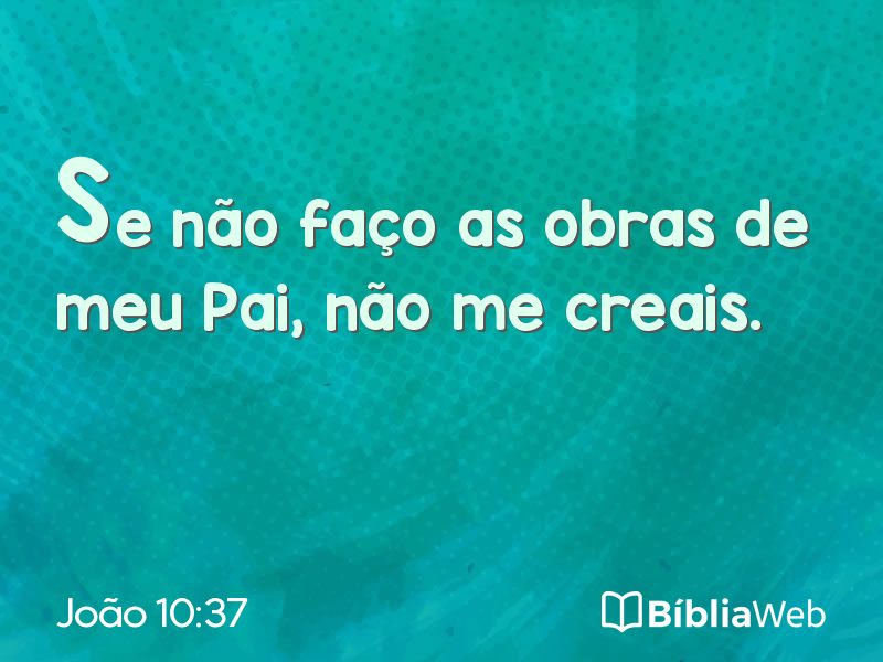João 10:37 em imagem para compartilhar