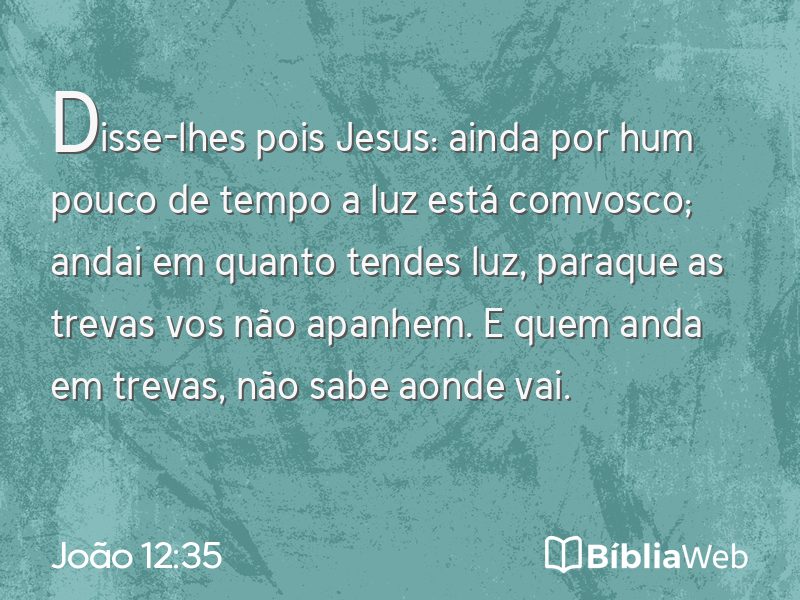 João 12:35 em imagem para compartilhar