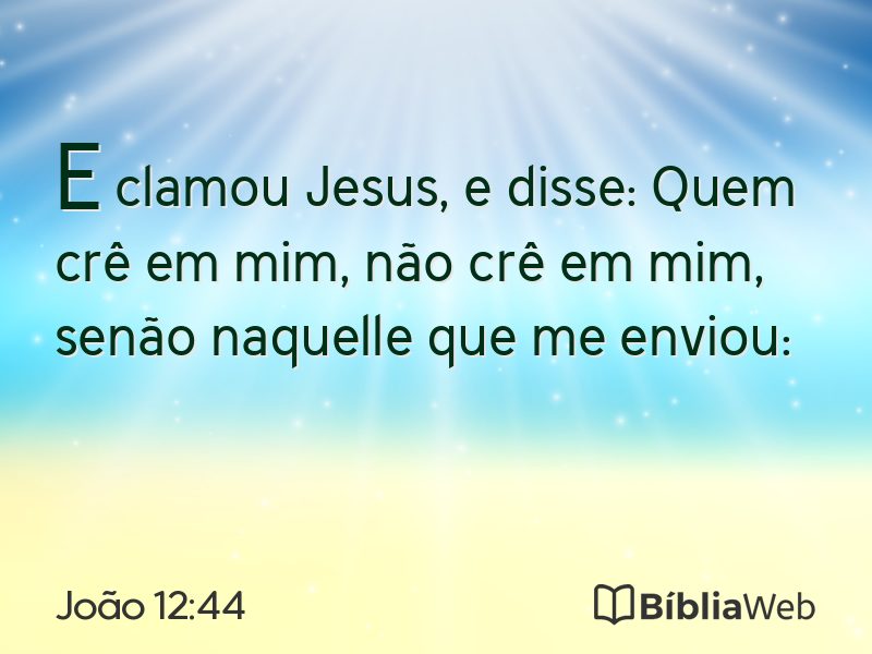 João 12:44 em imagem para compartilhar