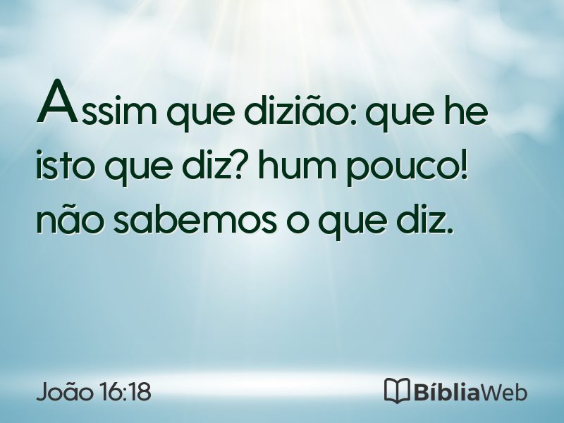 João 16:18 em imagem para compartilhar