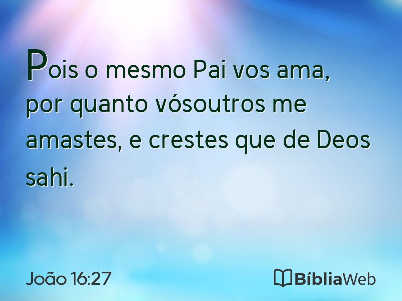 João 16:27 em imagem para compartilhar