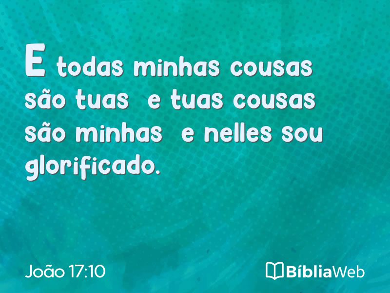 João 17:10 em imagem para compartilhar