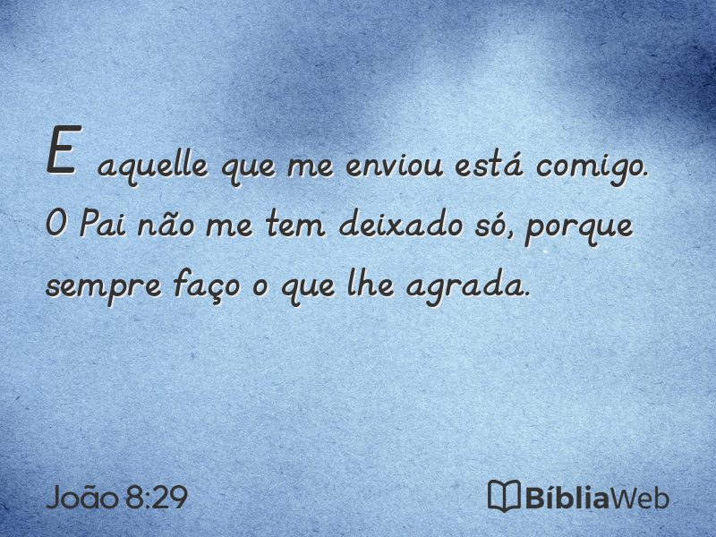 João 8:29 em imagem para compartilhar