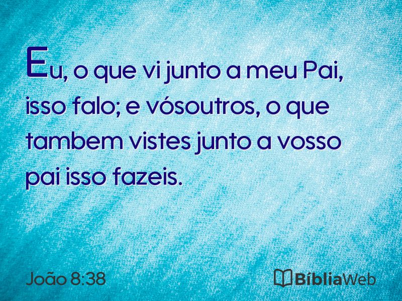 João 8:38 em imagem para compartilhar