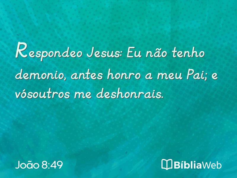 João 8:49 em imagem para compartilhar