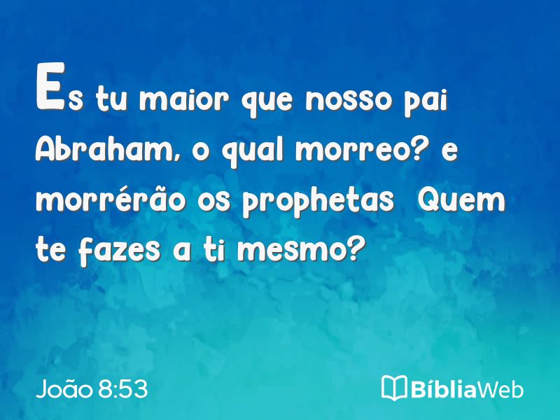 João 8:53 em imagem para compartilhar