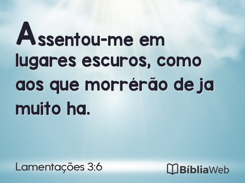 Lamentações 3:6 em imagem para compartilhar