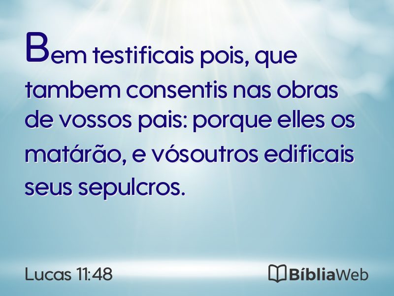 Lucas 11:48 em imagem para compartilhar