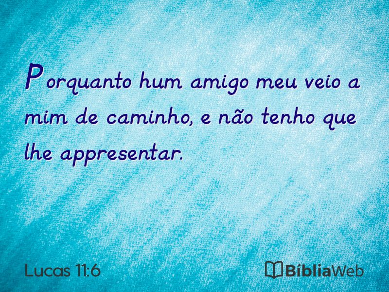 Lucas 11:6 em imagem para compartilhar