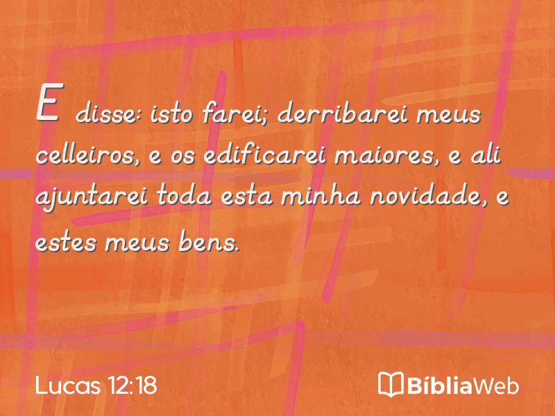 Lucas 12:18 em imagem para compartilhar