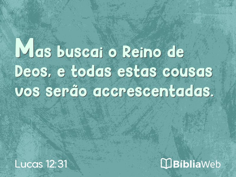 Lucas 12:31 em imagem para compartilhar