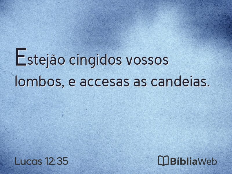 Lucas 12:35 em imagem para compartilhar