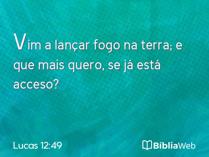 Lucas 12:49 em imagem para compartilhar