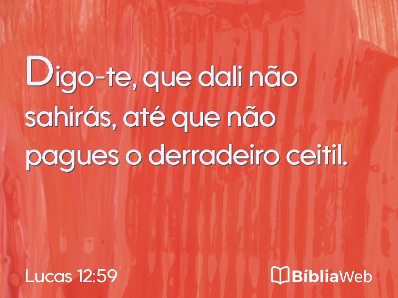 Lucas 12:59 em imagem para compartilhar