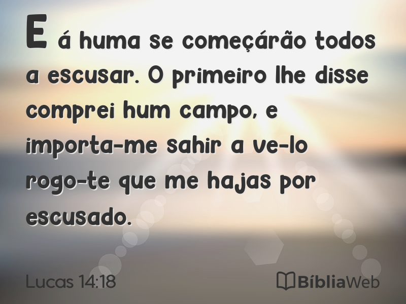 Lucas 14:18 em imagem para compartilhar