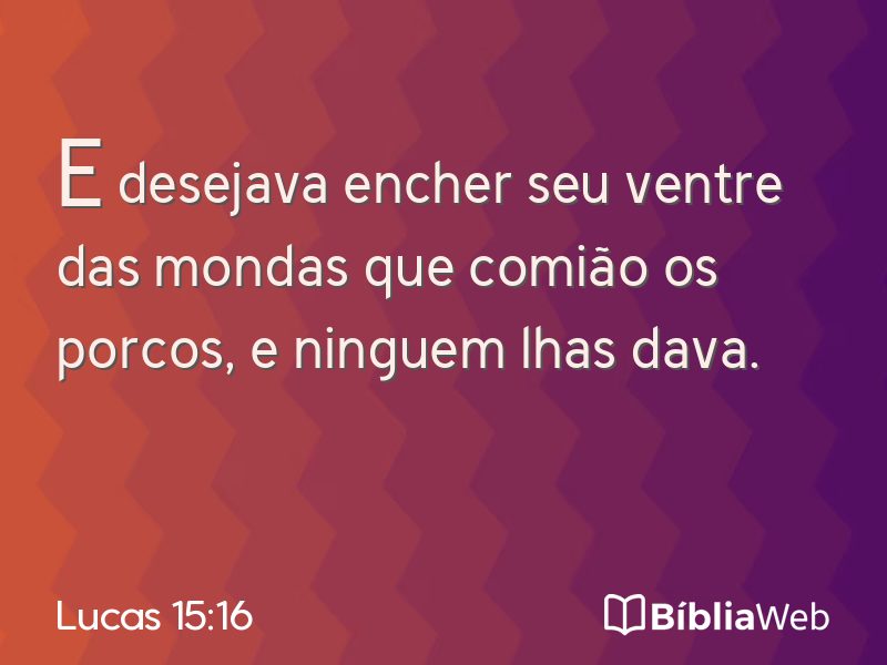 Lucas 15:16 em imagem para compartilhar