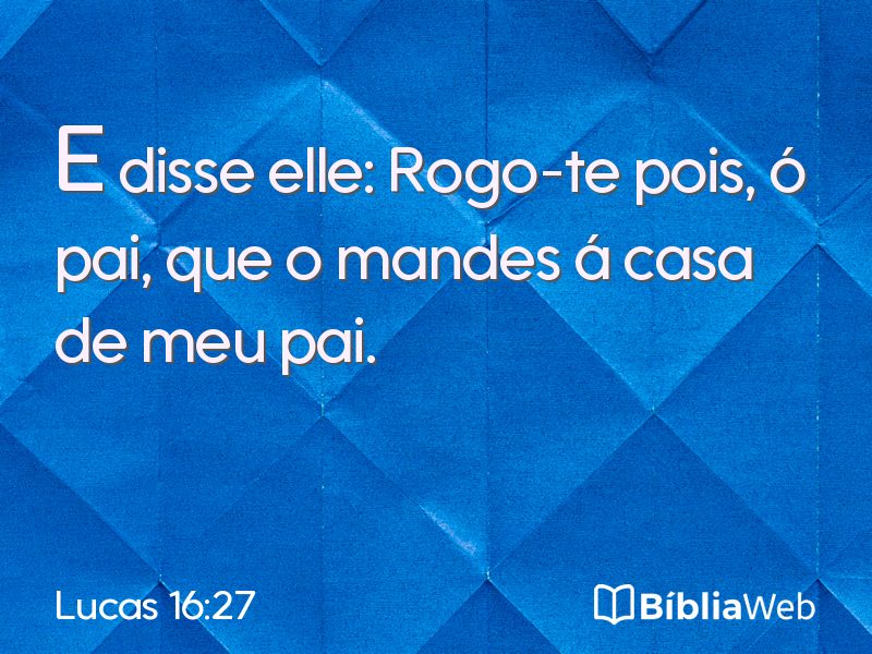 Lucas 16:27 em imagem para compartilhar