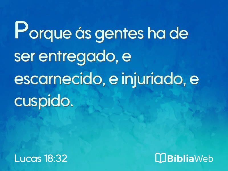 Lucas 18:32 em imagem para compartilhar