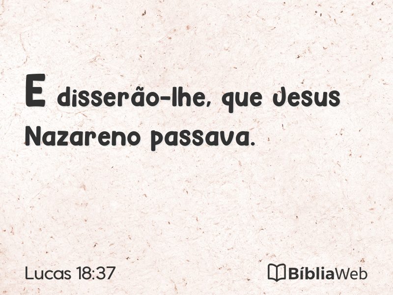 Lucas 18:37 em imagem para compartilhar